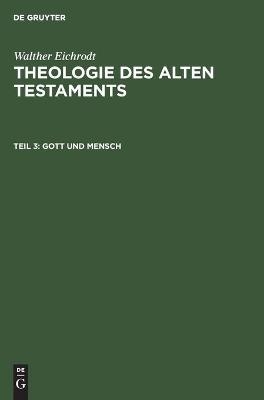 Gott und Mensch - Walther Eichrodt