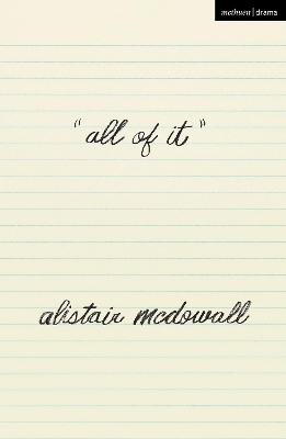 all of it - Alistair McDowall
