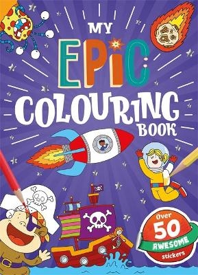 My Epic Colouring Book -  Igloo Books Ltd