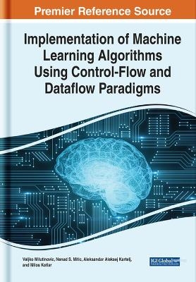 Implementation of Machine Learning Algorithms Using Control-Flow and Dataflow Paradigms