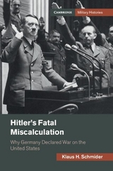 Hitler's Fatal Miscalculation - Klaus H. Schmider