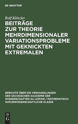 Beiträge zur Theorie mehrdimensionaler Variationsprobleme mit geknickten Extremalen - Rolf Klötzler