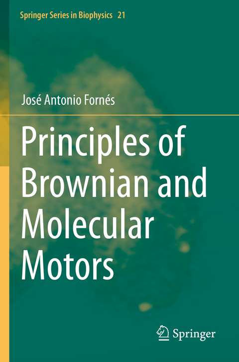 Principles of Brownian and Molecular Motors - Jos&eacute; Antonio Forn&eacute;s