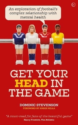 Get Your Head in the Game - Dominic Stevenson