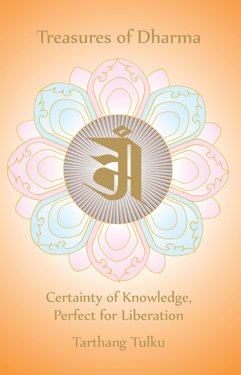 Treasures of Dharma: Certainty of Knowledge, Perfect for Liberation -  Tarthang Tulku