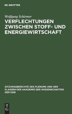 Verflechtungen zwischen Stoff- und Energiewirtschaft - Wolfgang Schirmer