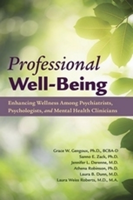 Professional Well-Being - Grace Gengoux, Sanno E. Zack, Jennifer L. Derenne, Athena Robinson, Laura B. Dunn