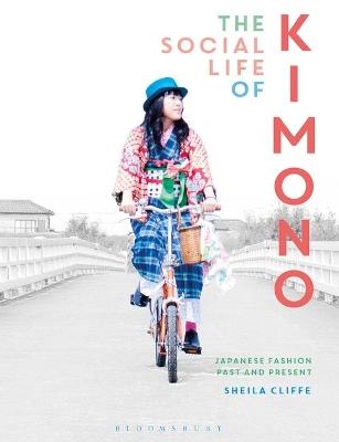 The Social Life of Kimono - Sheila Cliffe