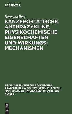 Kanzerostatische Anthrazykline, physikochemische Eigenschaften und Wirkungsmechanismen