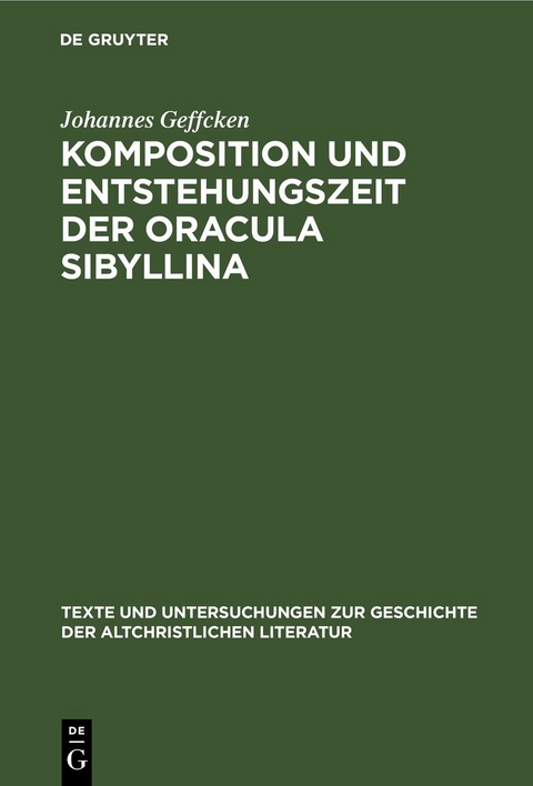 Komposition und Entstehungszeit der Oracula Sibyllina - Johannes Geffcken