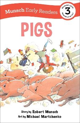 Pigs Early Reader - Robert Munsch