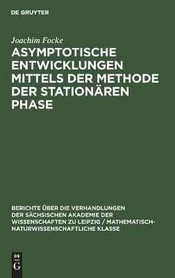 Asymptotische Entwicklungen mittels der Methode der stationären Phase - Joachim Focke