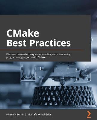 CMake Best Practices - Dominik Berner, Mustafa Kemal Gilor