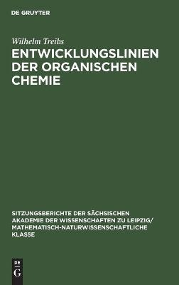 Entwicklungslinien der organischen Chemie - Wilhelm Treibs