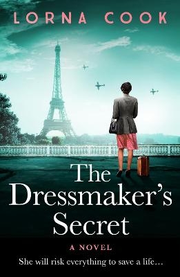 The Dressmaker&rsquo;s Secret - Lorna Cook