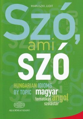 Szo, ami szo - Hungarian Idioms by Topic - M Judit