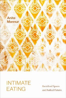 Intimate Eating - Anita Mannur