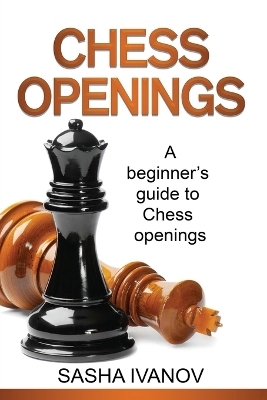 Chess Openings - Sasha Ivanov