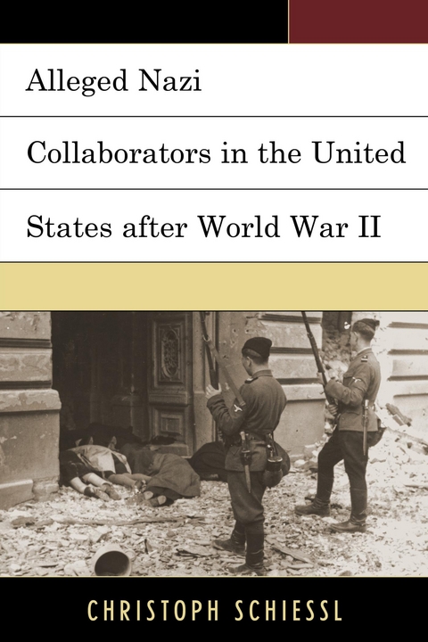 Alleged Nazi Collaborators in the United States after World War II -  Christoph Schiessl