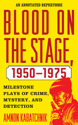 Blood on the Stage, 1950-1975 -  Amnon Kabatchnik