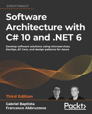 Software Architecture with C# 10 and .NET 6 - Gabriel Baptista, Francesco Abbruzzese