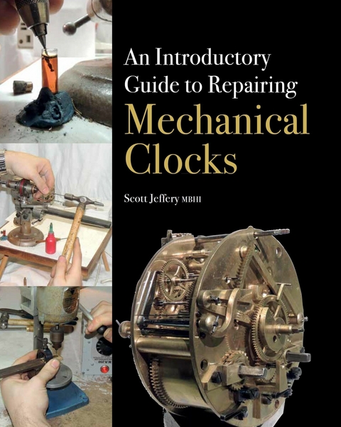 Introductory Guide to Repairing Mechanical Clocks -  Scott Jeffery