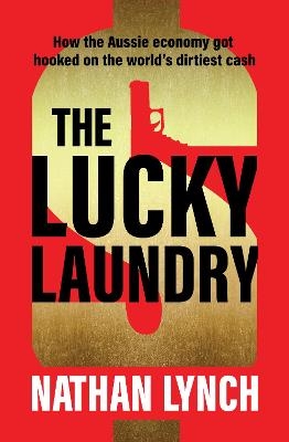 The Lucky Laundry: longlisted for 2022 Walkley Award and 2022 winner of Financial Crime Fighter Award - Nathan Lynch