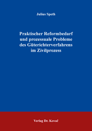 Praktischer Reformbedarf und prozessuale Probleme des Güterichterverfahrens im Zivilprozess