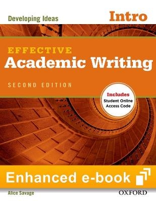 Effective Academic Writing Second Edition Introductory E-Book with Online Practice - Alice Savage