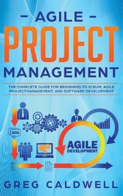 Agile Project Management - Greg Caldwell