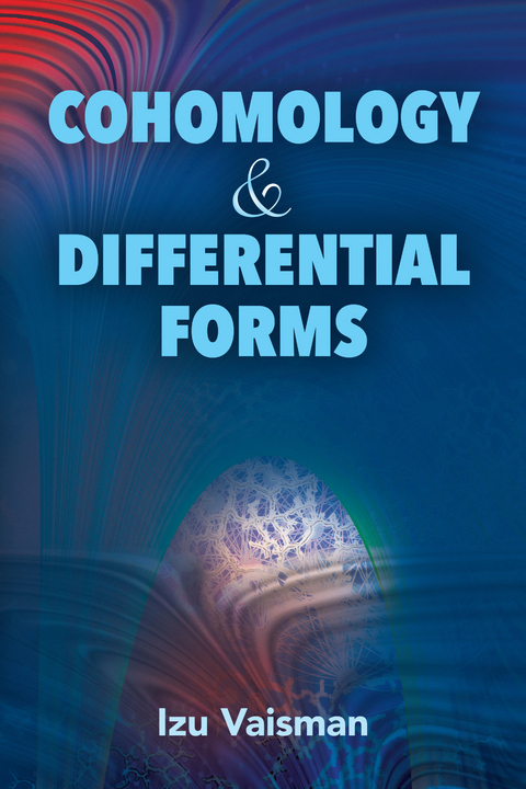 Cohomology and Differential Forms -  Izu Vaisman