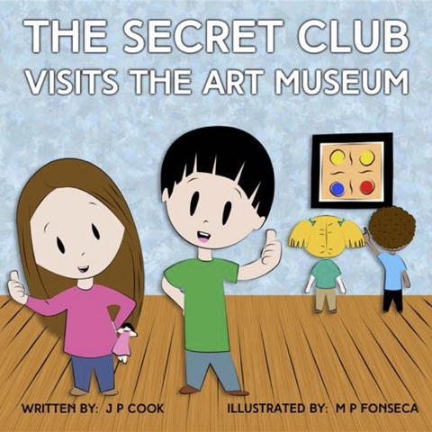 The Secret Club Visits the Art Museum - Joseph  P. Cook, Maria  P. Fonseca