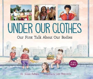 Under Our Clothes: Our First Talk About Our Bodies
