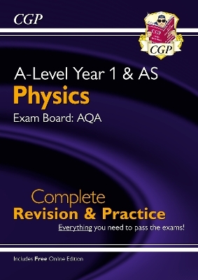 A-Level Physics: AQA Year 1 & AS Complete Revision & Practice with Online Edition -  CGP Books