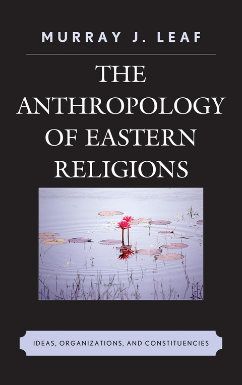 Anthropology of Eastern Religions -  Murray J. Leaf
