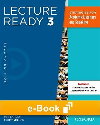 Lecture Ready 2e Level 3 Student E-Book - Peg Sarosy, Kathy Sherak