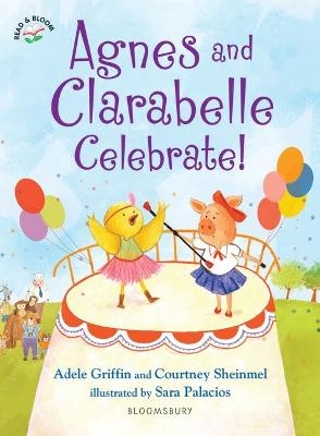 Agnes and Clarabelle Celebrate! - Adele Griffin, Courtney Sheinmel