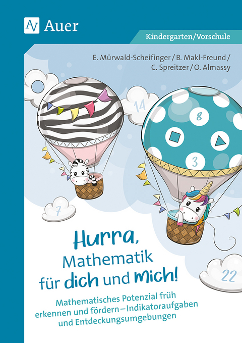Hurra, Mathematik f&uuml;r dich und mich - Elisabeth M&uuml;rwald-Scheifinger, Brigitte Makl-Freund, Christian Spreitzer, Olivia Almassy