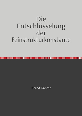 Die Entschlüsselung der Feinstrukturkonstante