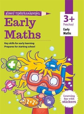 First Time Learning: 3+ Early Maths -  Igloo Books Ltd