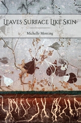 Leaves Surface Like Skin - Michelle Menting