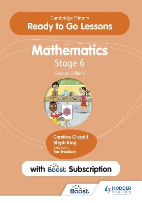 Cambridge Primary Ready to Go Lessons for Mathematics 6 Second edition with Boost Subscription - Caroline Clissold, Steph King