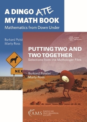 Putting Two and Two Together and a Dingo Ate My Math Book (2-Volume Set) - Burkard Polster, Marty Ross