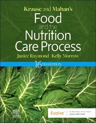 Krause and Mahan's Food and the Nutrition Care Process - Janice L Raymond, Kelly Morrow