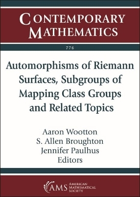 Automorphisms of Riemann Surfaces, Subgroups of Mapping Class Groups and Related Topics - 