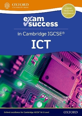 Cambridge IGCSE ICT: Exam Success Guide (Third Edition) - Michael Gatens