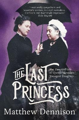 The Last Princess - Matthew Dennison