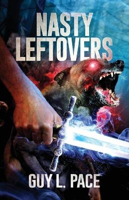 Nasty Leftovers - Guy L Pace