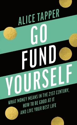 Go Fund Yourself - Alice Tapper