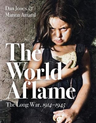 The World Aflame - Dan Jones, Marina Amaral